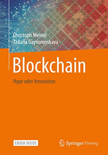 Blockchain: Hype oder Innovation von Christoph Meinel, Tatiana Gayvoronskaya