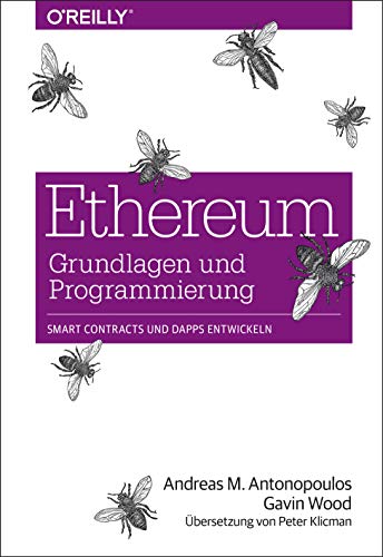 Ethereum – Grundlagen und Programmierung: Smart Contracts und DApps entwickeln von Andreas M. Antonopoulos, Gavin Wood