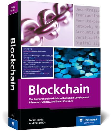 Blockchain: The Comprehensive Guide to Blockchain Development, Ethereum, Solidity, and Smart Contracts von Fertig, Tobias, Schütz, Andreas