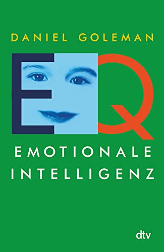 EQ. Emotionale Intelligenz von Daniel Goleman