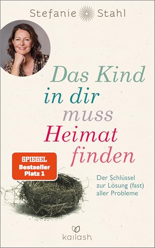 Das Kind in dir muss Heimat finden von Stefanie Stahl