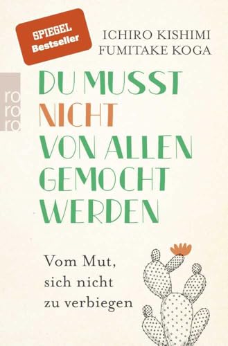 Du musst nicht von allen gemocht werden von Ichiro Kishimi & Fumitake Koga