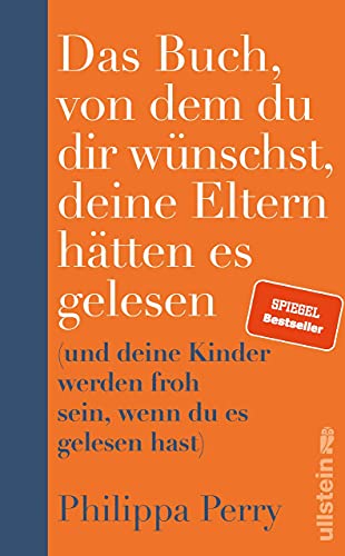 Das Buch, von dem du dir wünschst, deine Eltern hätten es gelesen von Philippa Perry