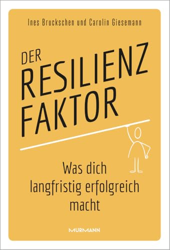 Der Resilienzfaktor: Was dich langfristig erfolgreich macht von Carolin Giesemann