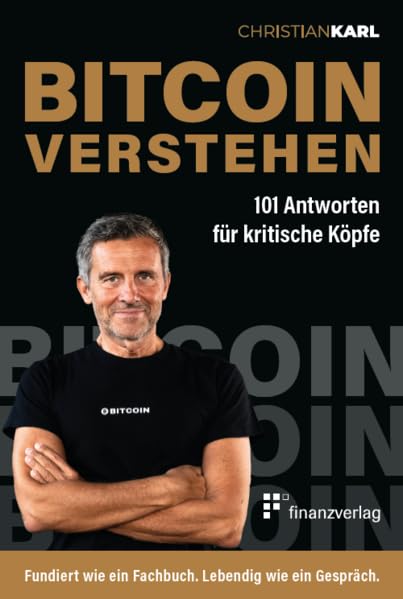 Bitcoin verstehen: 101 Antworten für kritische Köpfe von Karl, Christian