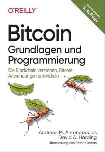 Bitcoin - Grundlagen und Programmierung: Die Blockchain verstehen, Anwendungen entwickeln (Animals) von Antonopoulos, Andreas M., Harding, David A.