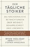 Der tägliche Stoiker von Ryan Holiday