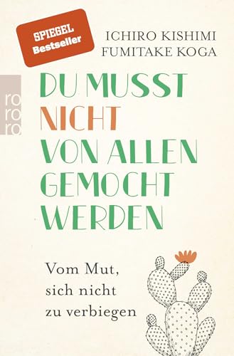 Du musst nicht von allen gemocht werden von Ichiro Kishimi & Fumitake Koga