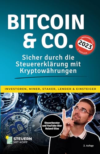 Bitcoin & Co.: Sicher durch die Steuererklärung mit Kryptowährungen von Roland Elias, Lars Wrobbel