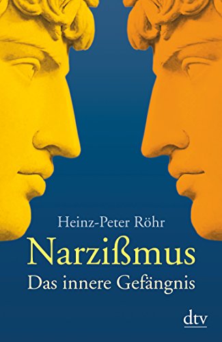 Narzissmus – Das innere Gefängnis von Heinz-Peter Röhr