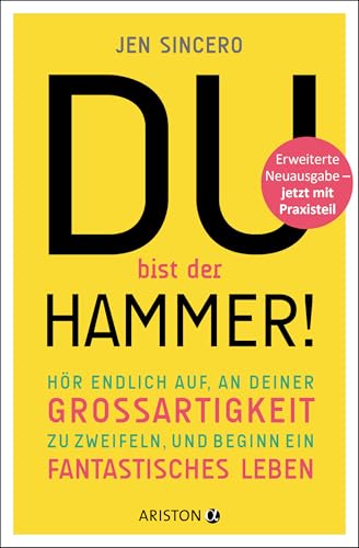Du bist der Hammer! von Jen Sincero