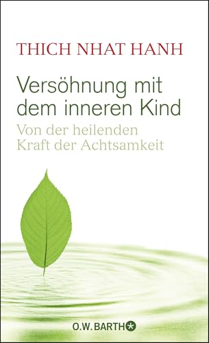 Versöhnung mit dem inneren Kind von Thich Nhat Hanh