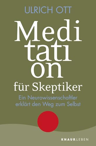 Meditation für Skeptiker von Ulrich Ott