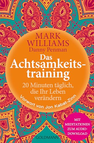 Das Achtsamkeitstraining von Mark Williams & Danny Penman