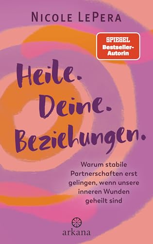 Heile. Deine. Beziehungen. von Nicole LePera
