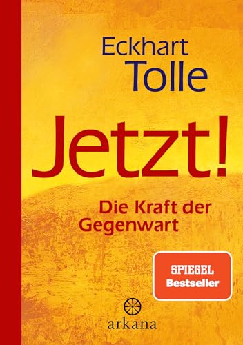 Jetzt! Die Kraft der Gegenwart von Eckhart Tolle