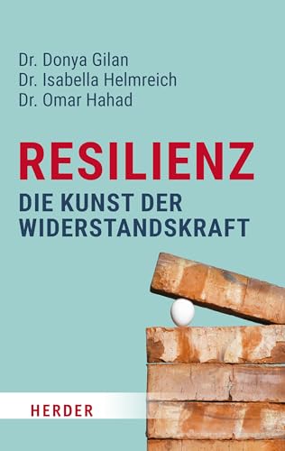 Resilienz – die Kunst der Widerstandskraft von Donya Gilan & Isabella Helmreich & Omar Hahad