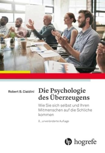 Die Psychologie des Überzeugens von Robert B. Cialdini