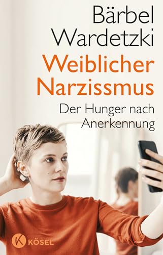 Weiblicher Narzissmus von Bärbel Wardetzki