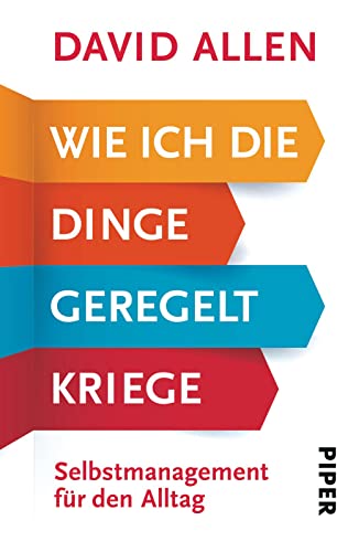 Wie ich die Dinge geregelt kriege von David Allen