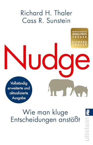 Nudge: Wie man kluge Entscheidungen anstößt | Der Klassiker der Verhaltensökonomie - Tipps vom Wirtschaftsnobelpreisträger von Richard H. Thaler & Cass R. Sunstein
