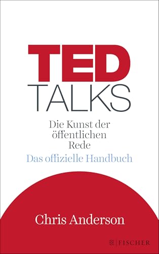 TED Talks. Die Kunst der öffentlichen Rede von Chris Anderson