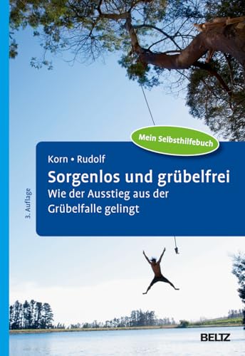 Sorgenlos und grübelfrei von Oliver Korn & Sebastian Rudolf