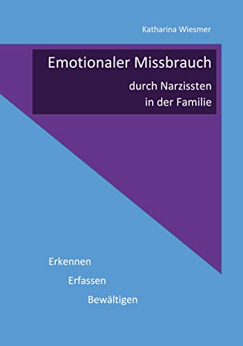Emotionaler Missbrauch durch Narzissten in der Familie von Katharina Wiesmer