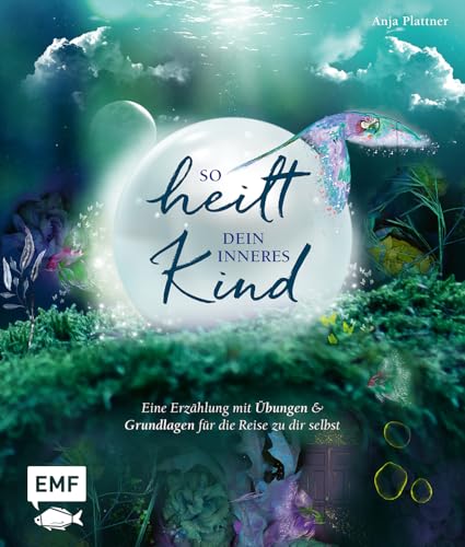 So heilt dein inneres Kind von Anja Plattner