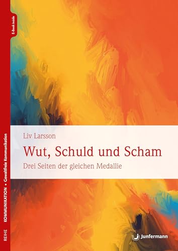 Wut, Schuld & Scham von Liv Larsson
