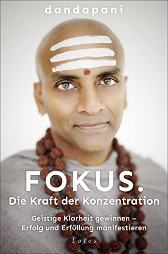 Fokus. Die Kraft der Konzentration von Dandapani