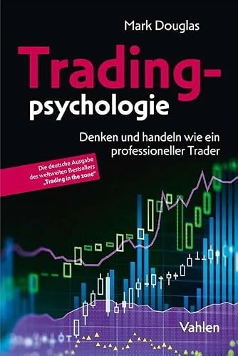 Tradingpsychologie: Trading in the Zone von Mark Douglas