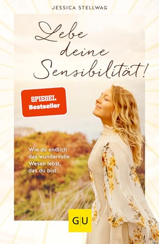 Lebe deine Sensibilität! von Jessica Stellwag