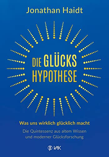 Die Glückshypothese von Jonathan Haidt