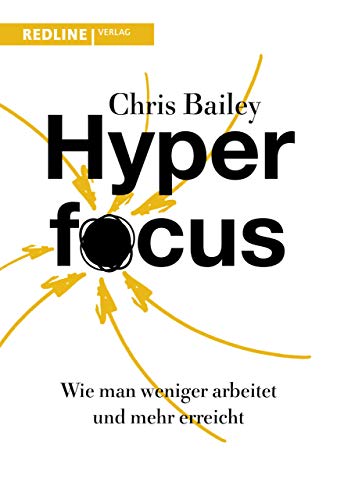 Hyperfocus von Chris Bailey