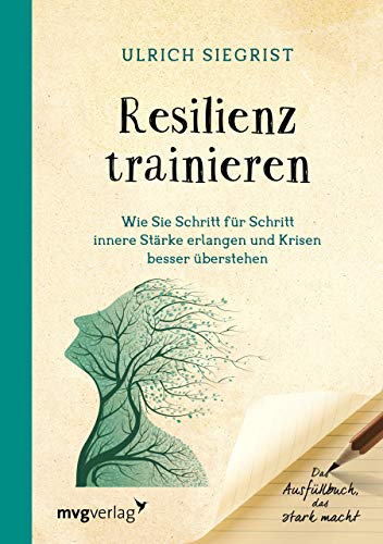 Resilienz trainieren von Ulrich Siegrist