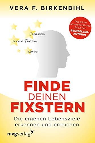 Finde deinen Fixstern: Die eigenen Lebensziele erkennen und erreichen von Vera F. Birkenbihl