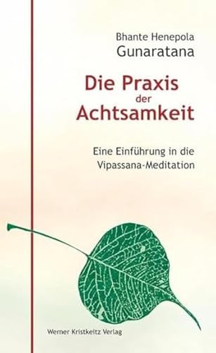 Die Praxis der Achtsamkeit von Mahathera Henepola Gunaratana