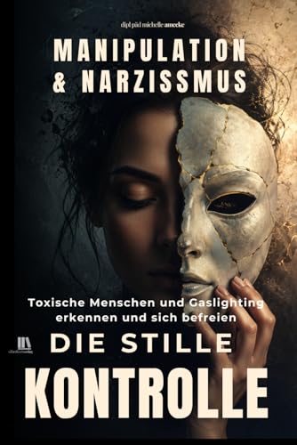 Manipulation & Narzissmus erkennen von Dipl.-Päd. Michelle Amecke