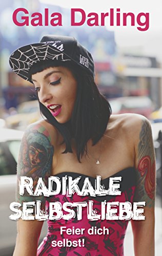 Radikale Selbstliebe von Gala Darling