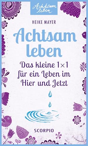 Achtsam leben von Heike Mayer