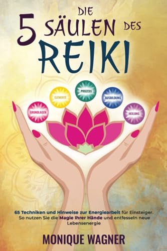 Die 5 Säulen des Reiki von Monique Wagner
