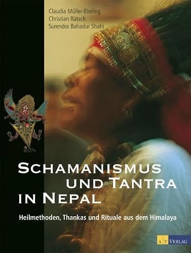 Schamanismus und Tantra in Nepal von Christian Rätsch & Claudia Müller-Ebeling