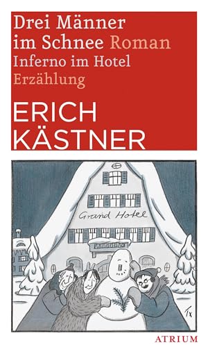 Drei Männer im Schnee / Inferno im Hotel von Erich Kästner