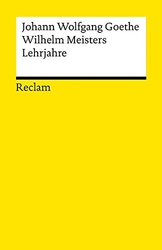 Wilhelm Meisters Lehrjahre von Johann Wolfgang von Goethe
