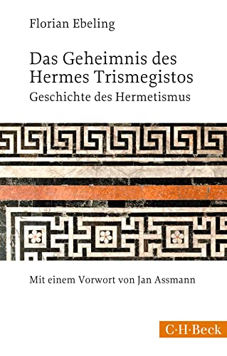 Das Geheimnis des Hermes Trismegistos von Florian Ebeling