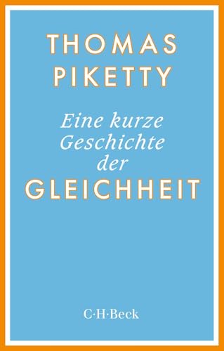 Eine kurze Geschichte der Gleichheit von Thomas Piketty