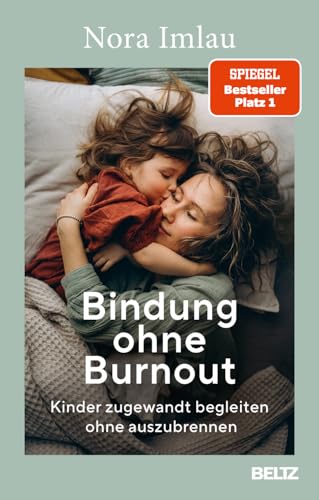 Bindung ohne Burnout von Nora Imlau