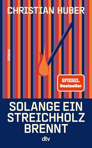 Solange ein Streichholz brennt von Christian Huber