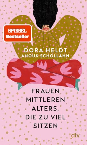 Frauen mittleren Alters, die zu viel sitzen von Dora Heldt & Anouk Schollähn